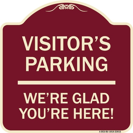 Signmission Reserved Parking Visitor Parking Were Glad Youre Here! Heavy-Gauge Alum, 18" x 18", BU-1818-23015 A-DES-BU-1818-23015